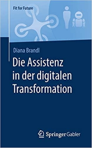 Die Assistenz in der digitalen Transformation (Bestseller on Amazon)