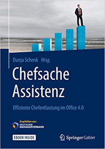 Chefsache Assistenz: Effiziente Chefentlastung im Office 4.0